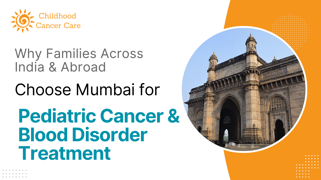 Why Families Choose Mumbai for Pediatric Cancer Treatment